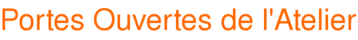 Portes Ouvertes de l'Atelier